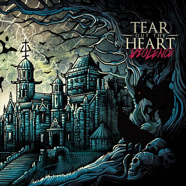 TEAR OUT THE HEART – VIOLENCE OUT NOW