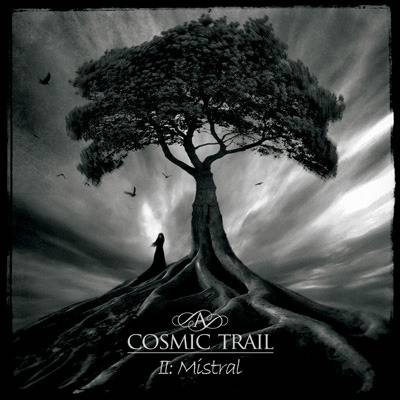 A COSMIC TRAIL â€žII: Mistralâ€œ Vinyl und CD offiziell verÃ¶ffentlicht