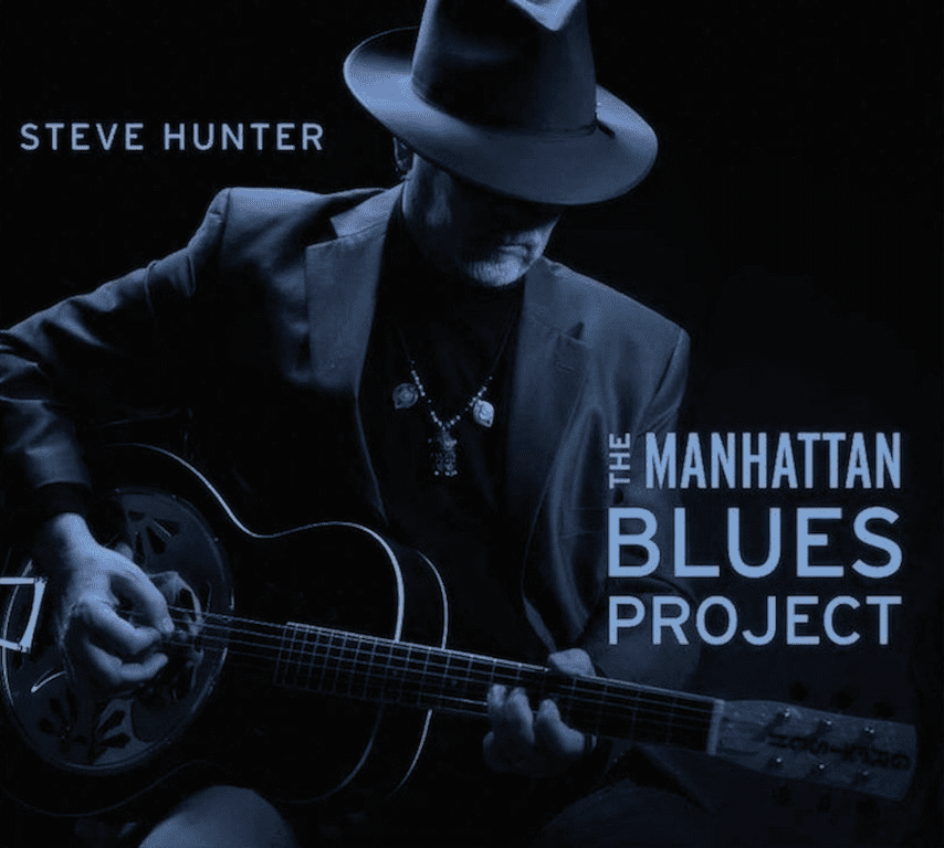 gitarrenlegende steve hunter – the manhattan blues project