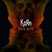 Korn: die neue Single Never Never
