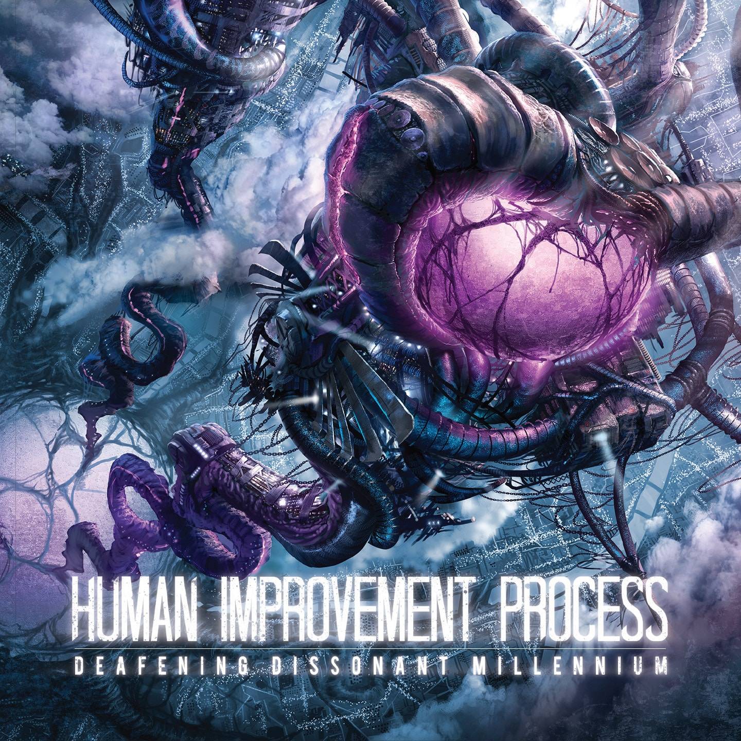 HUMAN IMPROVEMENT PROCESS – Deafening Dissonant Millennium