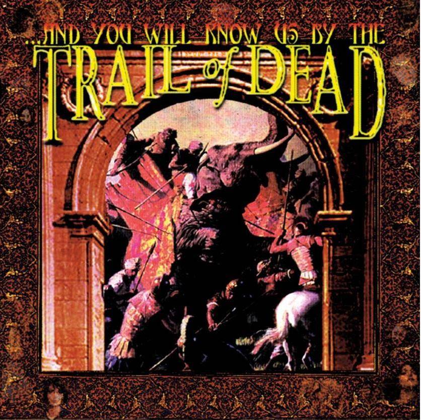 â€¦And You Will Know Us By The Trail Of Dead
