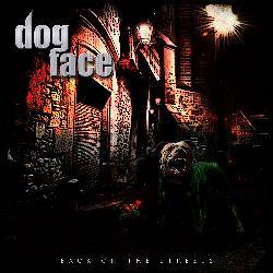 dogface – Back on the streets