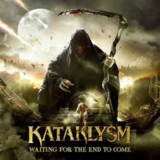 KATAKLYSM  – Â»Waiting for the End to ComeÂ«