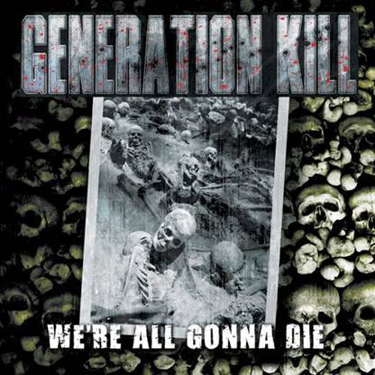 GENERATION KILL â€“ verÃ¶ffentlichen neues Lyricvideo!