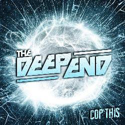 the deep end – „cop This“