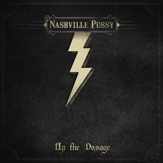 NASHVILLE PUSSY – „Up The Dosage“ im Januar