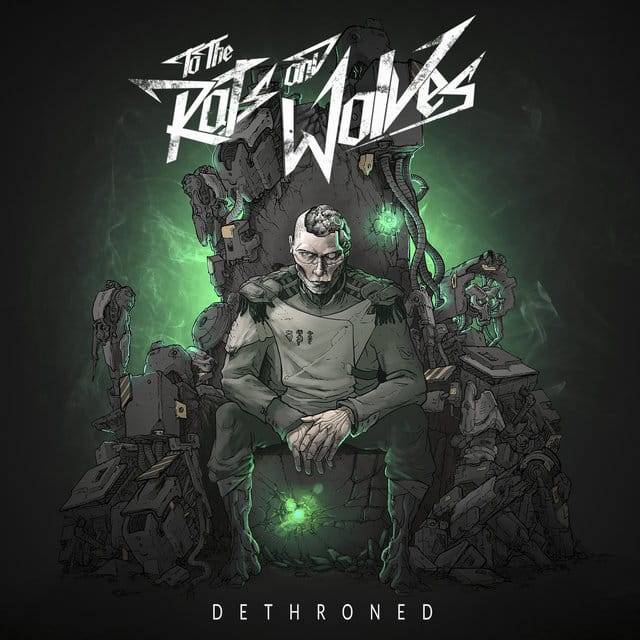 TO THE RATS AND WOLVES – Pre-Order-Start und »Dethroned«-Tourdaten