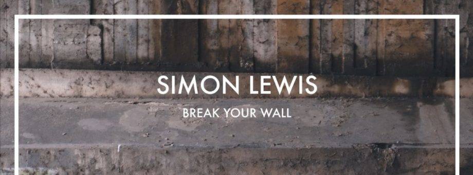 SIMON LEWIS – „Break The Wall“