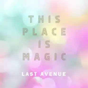 „This Place Is Magic“ von LAST AVENUE
