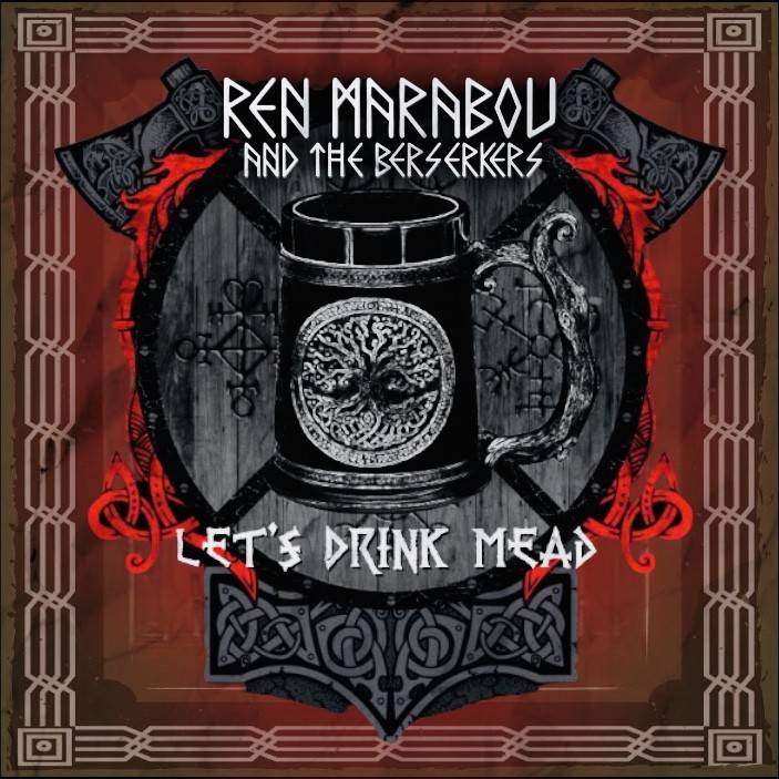 Met saufen mit REN MARABOU AND THE BERSERKERS