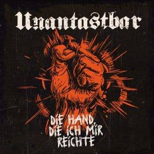 UNANTASTBAR “Die Hand, die ich mir reichte” 